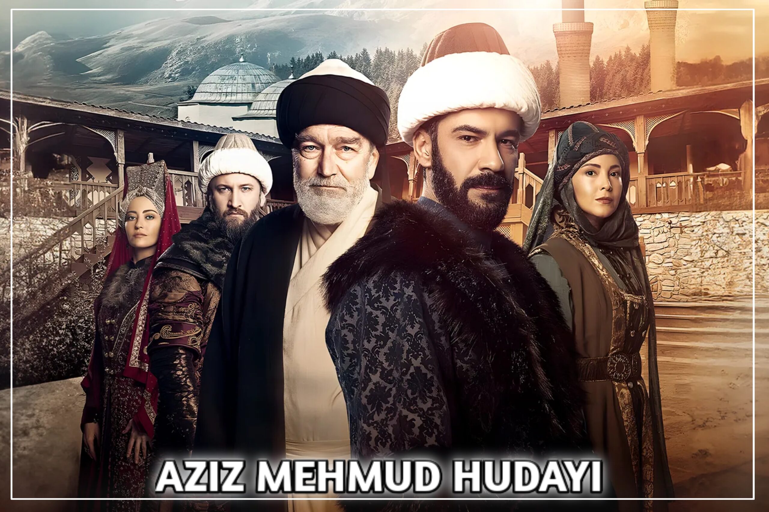 Aziz Mahmud Hudayi Series: A compelling portrayal of the life and teachings of Aziz Mahmud Hudayi, the revered Ottoman Sufi saint.